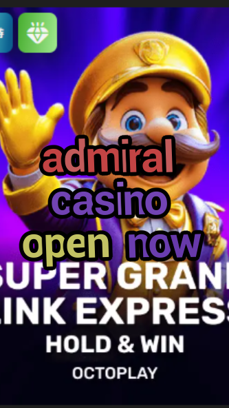admiral casino open now-w4cy2mdjlx2bf.com