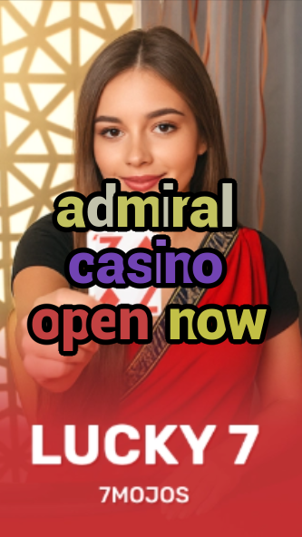 admiral casino open now-w4cy2mdjlx2bf.com